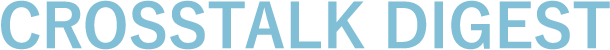 CROSSTALK DIGEST